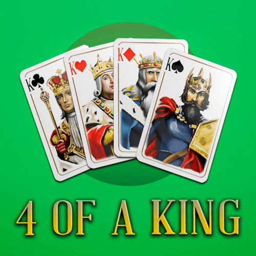 4 of a King