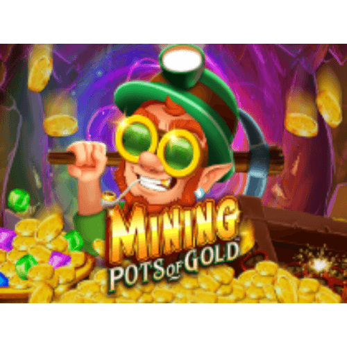 Mining Pots of Gold™